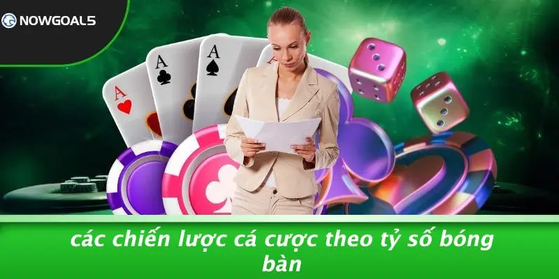 Các Chiến Lược Cá Cược Theo Tỷ Số Bóng Bàn