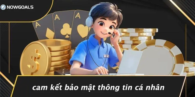 Cam Kết Bảo Mật Thông Tin Cá Nhân