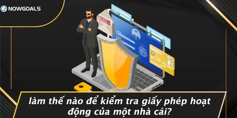 Làm Thế Nào Để Kiểm Tra Giấy Phép Hoạt Động Của Một Nhà Cái?