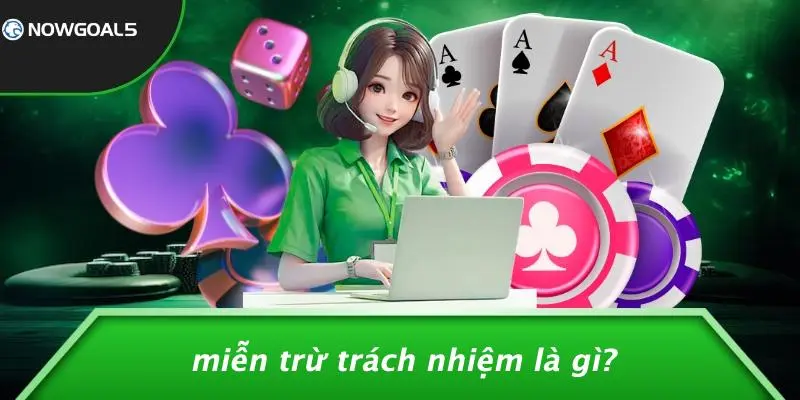 Miễn Trừ Trách Nhiệm Là Gì?
