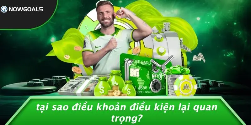 Tại Sao Điều Khoản Điều Kiện Lại Quan Trọng?