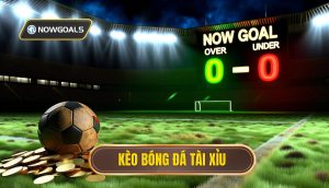 Kèo bóng đá tài xỉu