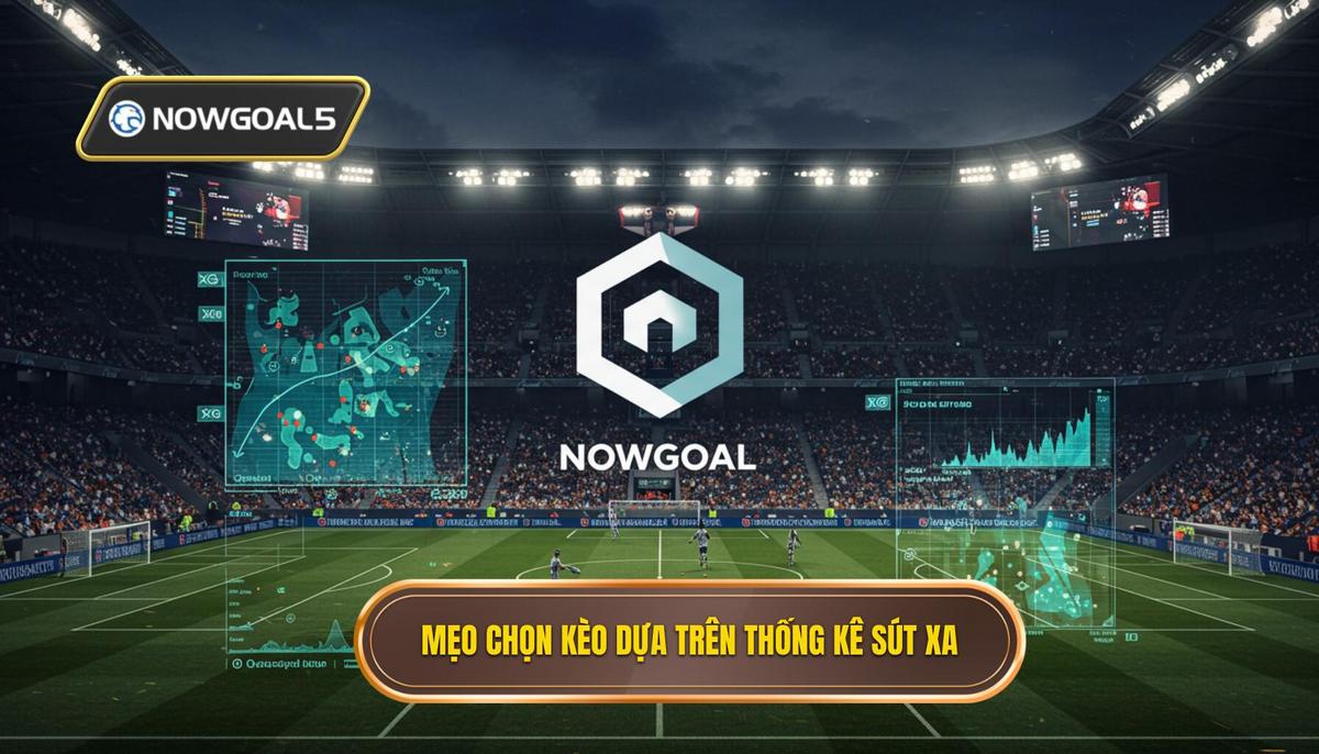 Mẹo chọn kèo dựa trên thống kê sút xa