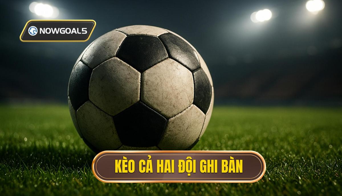 thumb - kèo cả hai đội ghi bàn