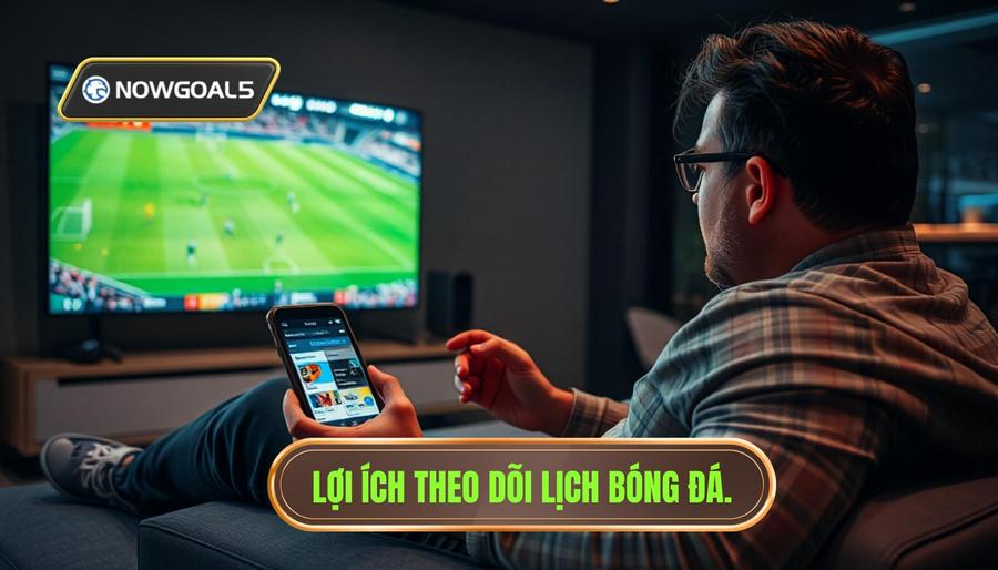 Tại sao việc theo dõi lịch bóng đá mới nhất lại quan trọng?