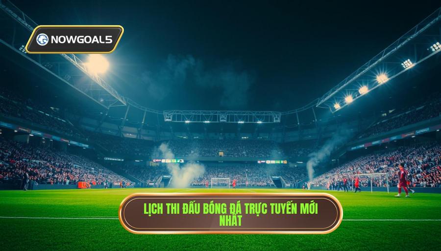 Cập nhật lịch bóng đá trực tiếp các giải đấu hàng đầu thế giới
