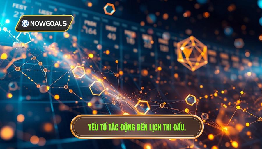 Phân tích đa chiều: Các yếu tố ảnh hưởng đến lịch thi đấu