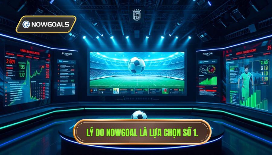 1. Tại sao Nowgoal theo dõi bóng đá trở thành lựa chọn số 1? 1. Tại sao Nowgoal theo dõi bóng đá trở thành lựa chọn số 1?
