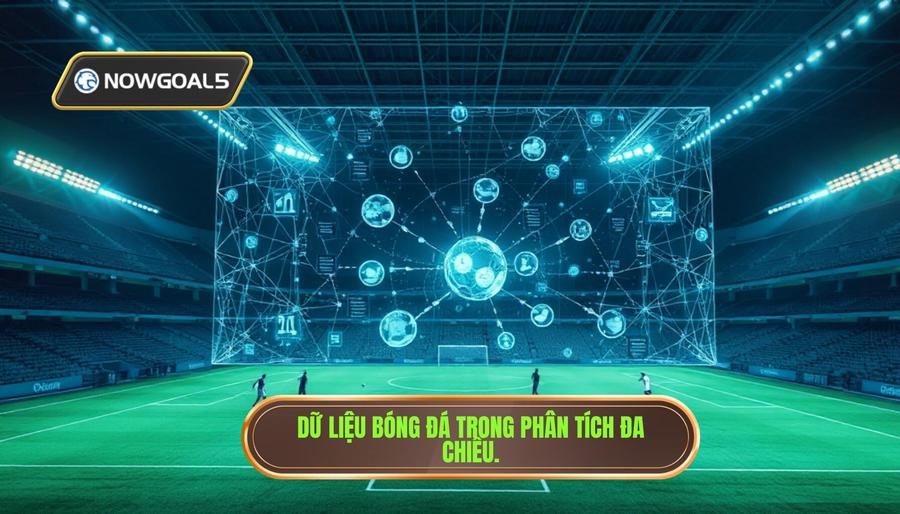 3. Phân tích đa chiều: Tầm quan trọng của dữ liệu trong bóng đá hiện đại 3. Phân tích đa chiều: Tầm quan trọng của dữ liệu trong bóng đá hiện đại